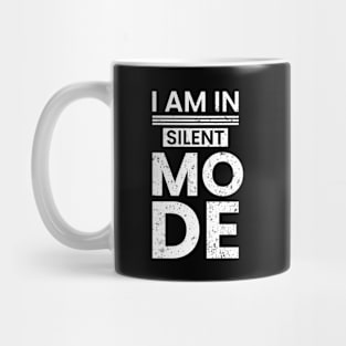 I am in silent mode vintage typography design Mug